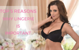 5 Reasons why lingerie is important