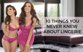 10 Things You Never Knew About Lingerie