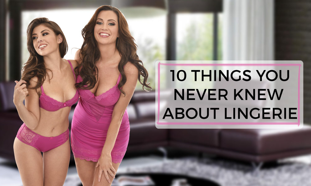 10 Things You Never Knew About Lingerie