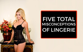 5 Common Misconceptions of Lingerie