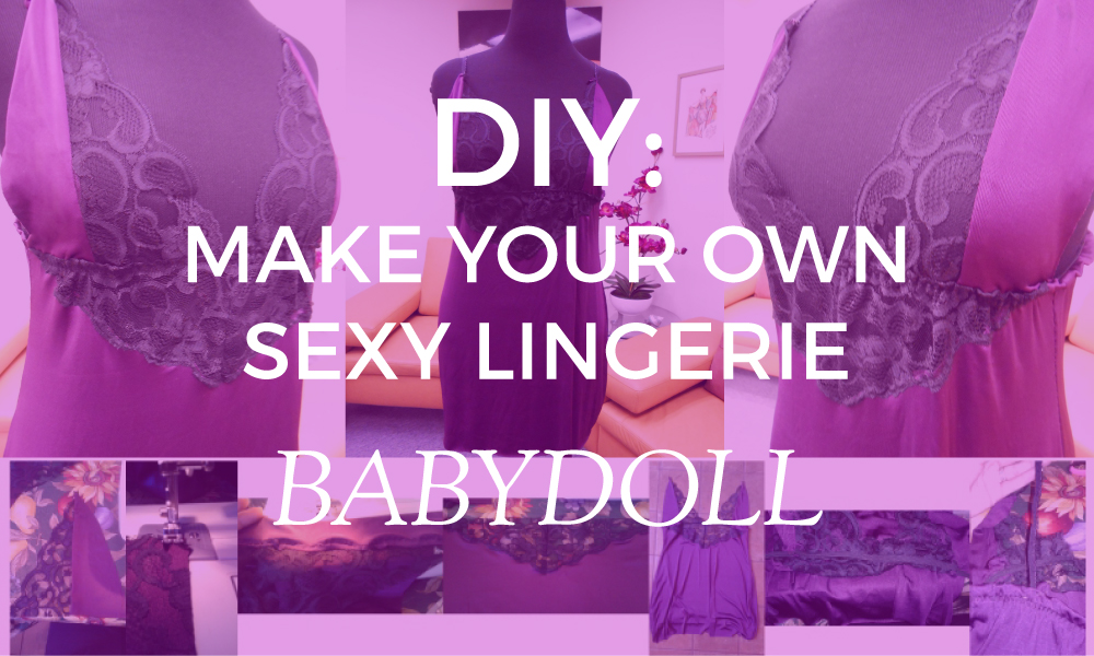 DIY: Make Your Own Lingerie- Babydoll